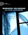 Maria Pia Veladiano - La vita accanto - Editore Einaudi