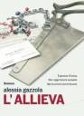 Alessia Gazzola - "L'allieva" - Editore Longanesi