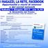 I ragazzi, la rete, facebook